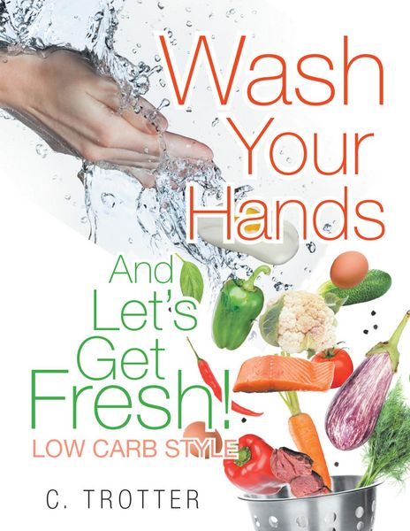 Produktbild: Wash Your Hands and Let'S Get Fresh! Low Carb Style