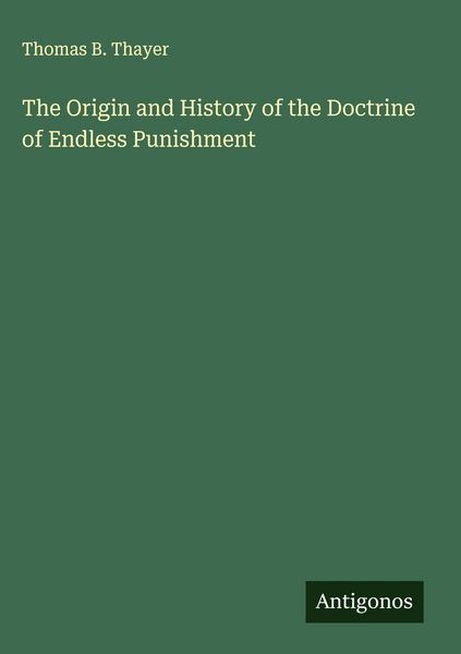 Produktbild: The Origin and History of the Doctrine of Endless Punishment