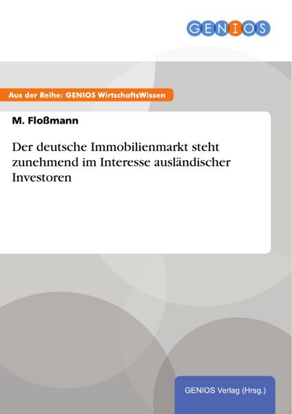 Produktbild: Der deutsche Immobilienmarkt steht zunehmend im Interesse ausl&auml;ndischer Investoren