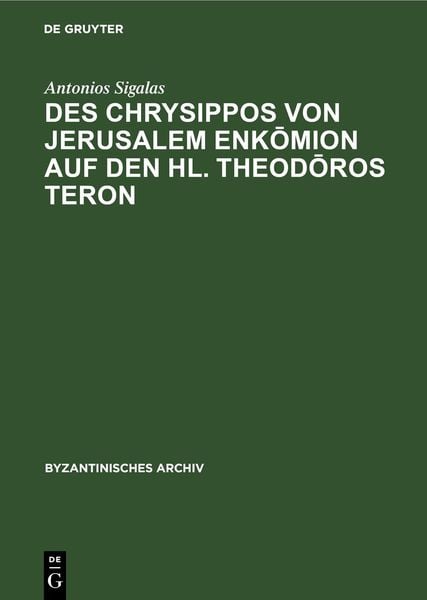 Produktbild: Des Chrysippos von Jerusalem Enkōmion auf den hl. Theodōros Teron