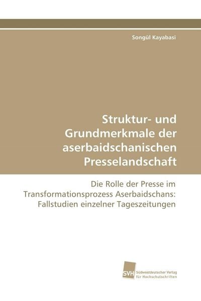Produktbild: Struktur- und Grundmerkmale der aserbaidschanischen Presselandschaft