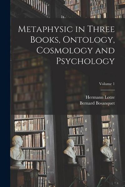 Produktbild: Metaphysic in Three Books, Ontology, Cosmology and Psychology; Volume 1
