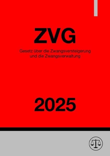 Produktbild: Gesetz &uuml;ber die Zwangsversteigerung und die Zwangsverwaltung - ZVG 2025