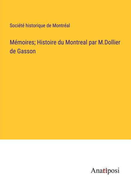 Produktbild: M&eacute;moires; Histoire du Montreal par M.Dollier de Gasson
