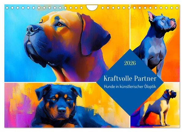 Kraftvolle Partner. Hunde in künstlerischer Öloptik (Wandkalender 2026 DIN A4 quer), CALVENDO Monatskalender