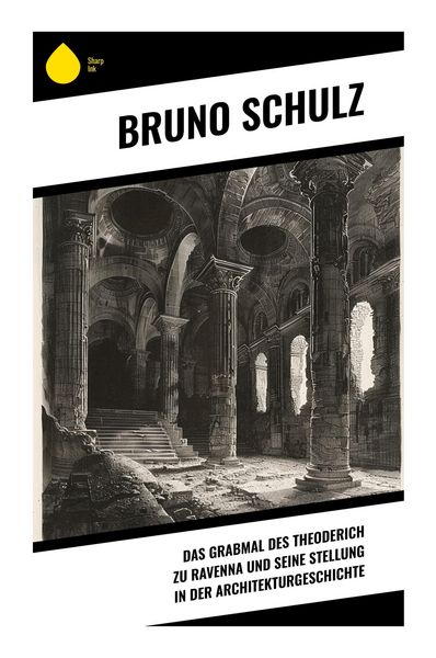 Produktbild: Das Grabmal des Theoderich zu Ravenna und seine Stellung in der Architekturgeschichte