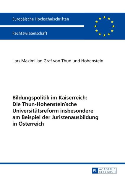 Produktbild: Bildungspolitik im Kaiserreich: Die Thun-Hohenstein&rsquo;sche Universit&auml;tsreform insbesondere am Beispiel der Juristenausbildung in &Ouml;sterreich
