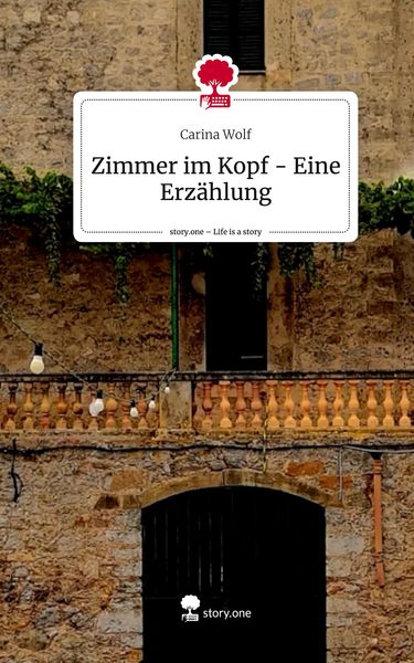 Produktbild: Zimmer im Kopf - Eine Erz&auml;hlung. Life is a Story - story.one