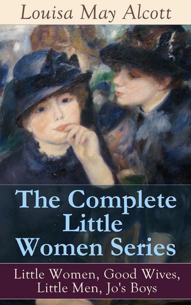 Produktbild: The Complete Little Women Series: Little Women, Good Wives, Little Men, Jo's Boys