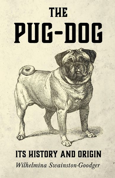 Produktbild: The Pug-Dog - Its History and Origin