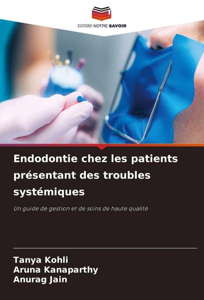 Produktbild: Endodontie chez les patients pr&eacute;sentant des troubles syst&eacute;miques