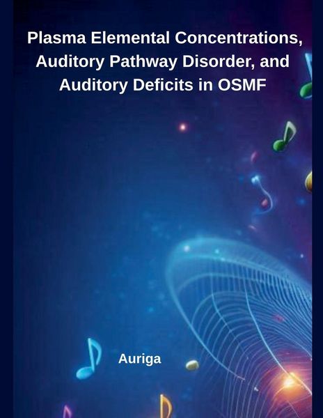 Produktbild: Plasma Elemental Concentrations, Auditory Pathway Disorder, and Auditory Deficits in OSMF