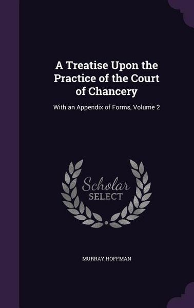 Produktbild: A Treatise Upon the Practice of the Court of Chancery