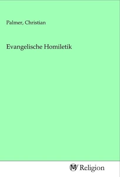 Evangelische Homiletik, Taschenbuch von , MV-Religion, 9783968811604