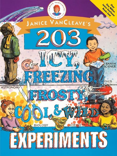 Produktbild: Janice Vancleave's 203 Icy, Freezing, Frosty, Cool, and Wild Experiments