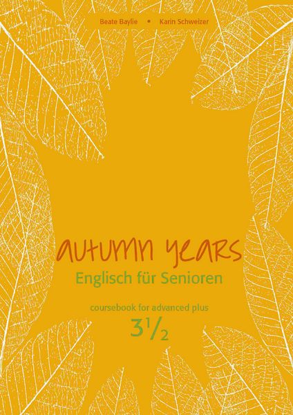 Produktbild: Autumn Years - Englisch f&uuml;r Senioren 3 1/2 - Advanced Plus - Coursebook