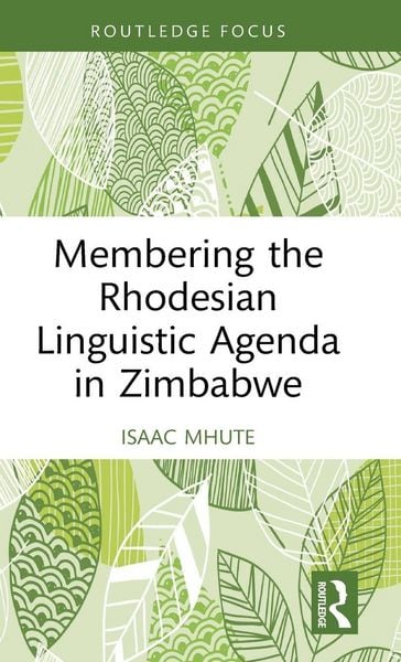 Produktbild: Membering the Rhodesian Linguistic Agenda in Zimbabwe