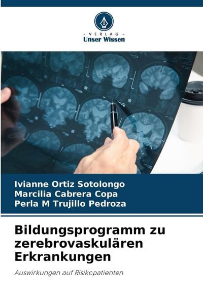 Bildungsprogramm zu zerebrovaskulären Erkrankungen, Taschenbuch von Ivianne Ortiz Sotolongo , Marcilia Cabrera Copa , Perla M. Trujillo Pedroza,