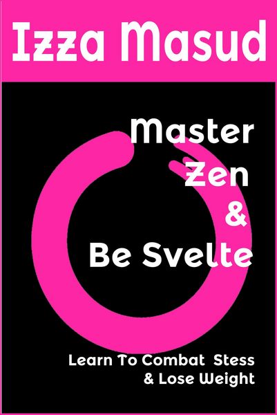 Produktbild: Master Zen and Be Svelte, Learn to combat stress and lose weight
