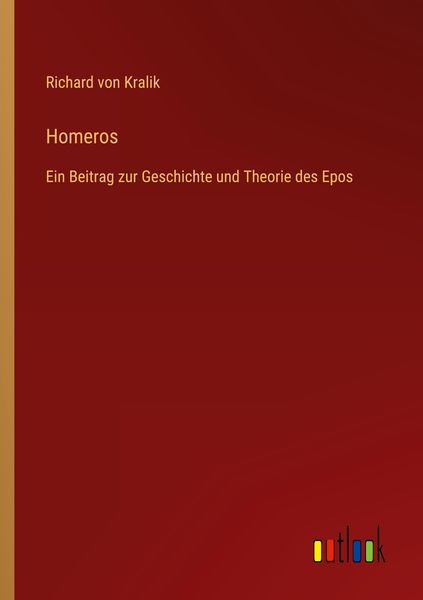 Homeros, Taschenbuch von Richard Kralik, Outlook, 9783368496920