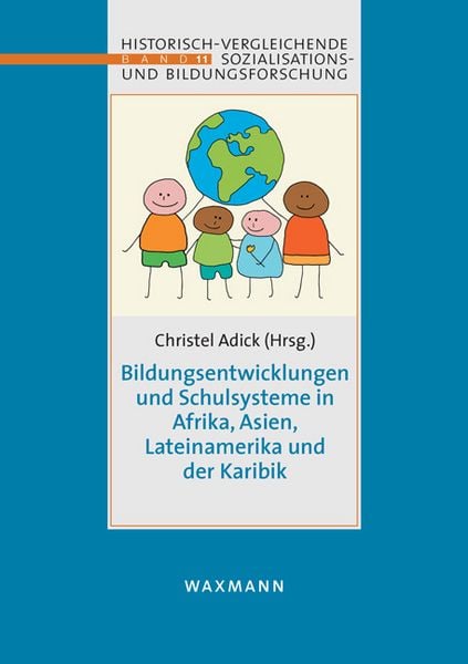Bildungsentwicklungen und Schulsysteme in Afrika, Asien, Lateinamerika und der Karibik, Taschenbuch von , Waxmann Verlag GmbH, 9783830927853