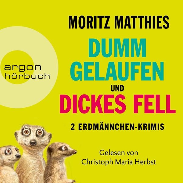 Erdmännchen im Doppelpack: Dumm gelaufen / Dickes Fell - Moritz Matthies, Audio, 9783732404865