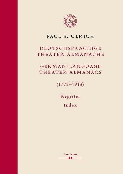 Produktbild: Deutschsprachige Theater-Almanache: Register / German-language Theater Almanacs: Index (1772&ndash;1918)