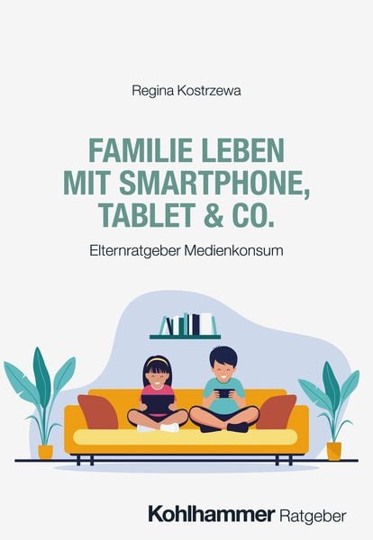 Produktbild: Familie leben mit Smartphone, Tablet & Co.