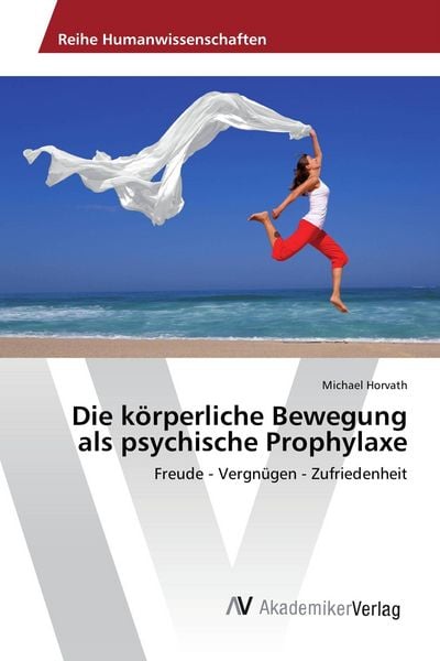 Produktbild: Die k&ouml;rperliche Bewegung als psychische Prophylaxe