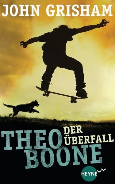 Der Überfall / Theo Boone Bd.4, Gebundene Ausgabe von John Grisham, Heyne