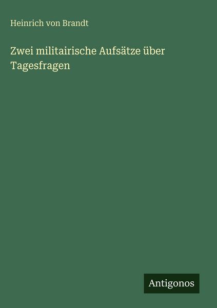 Produktbild: Zwei militairische Aufs&auml;tze &uuml;ber Tagesfragen
