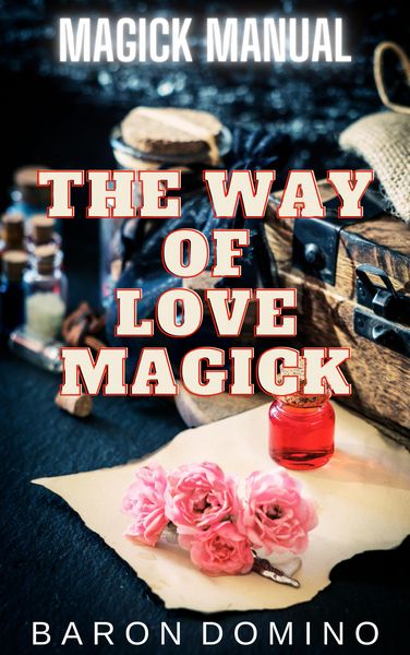 Produktbild: The Way of Love Magick (Magick Manual, #1)