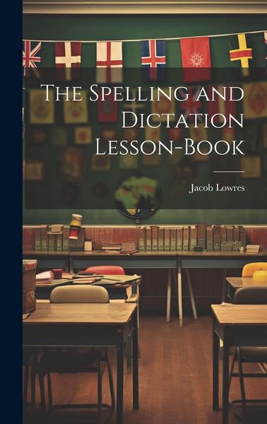 Produktbild: The Spelling and Dictation Lesson-Book