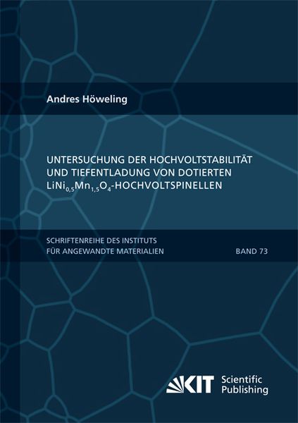 Untersuchung der Hochvoltstabilität und Tiefentladung von dotierten LiNi0,5Mn1,5O4-Hochvoltspinellen, Taschenbuch von Andres Höweling, KIT Scientific