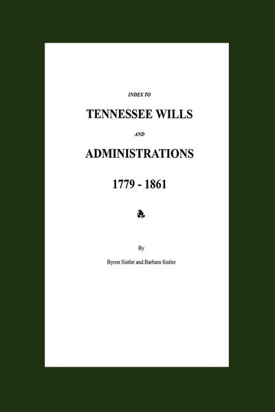 Produktbild: Index to Tennessee Wills and Administrations 1779-1861