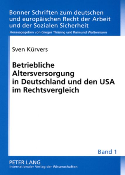 Betriebliche Altersversorgung in Deutschland und den USA im Rechtsvergleich, Taschenbuch von Sven Kürvers, Peter Lang GmbH, Internationaler Verlag der