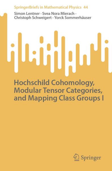 Produktbild: Hochschild Cohomology, Modular Tensor Categories, and Mapping Class Groups I