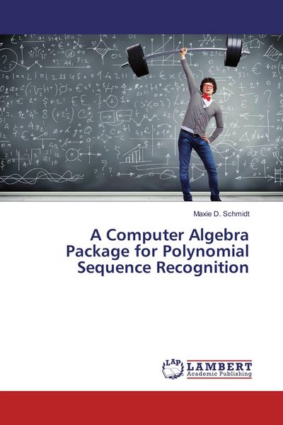 Produktbild: A Computer Algebra Package for Polynomial Sequence Recognition