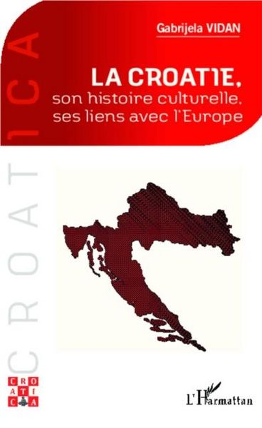 Produktbild: La Croatie, son histoire culturelle, ses liens avec l'Europe