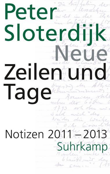 Neue Zeilen und Tage, Gebundene Ausgabe von Peter Sloterdijk, Suhrkamp, 978-3-518-42844-3