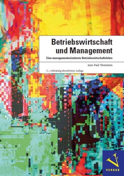 Betriebswirtschaft und Management, Gebundene Ausgabe von Jean-Paul Thommen, Versus, 978-3-03909-300-7