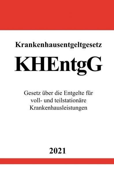 Krankenhausentgeltgesetz (KHEntgG), Taschenbuch von Ronny Studier, Epubli, 9783754926307