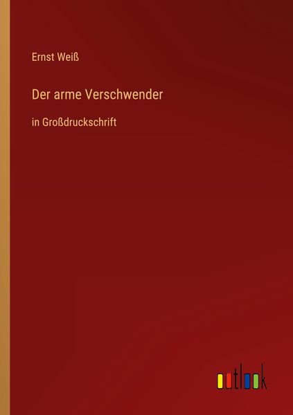 Der arme Verschwender, Taschenbuch von Ernst Weiss, Outlook, 9783368290269