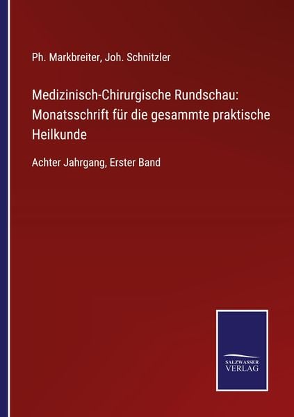 Medizinisch-Chirurgische Rundschau: Monatsschrift für die gesammte praktische Heilkunde, Taschenbuch von , BoD - Books on Demand, 9783752528442
