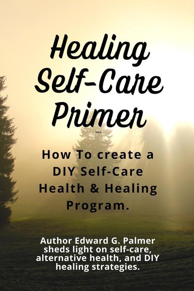 Produktbild: Healing Self-Care Primer: How to Create a Diy Self-Care Health & Healing Program.