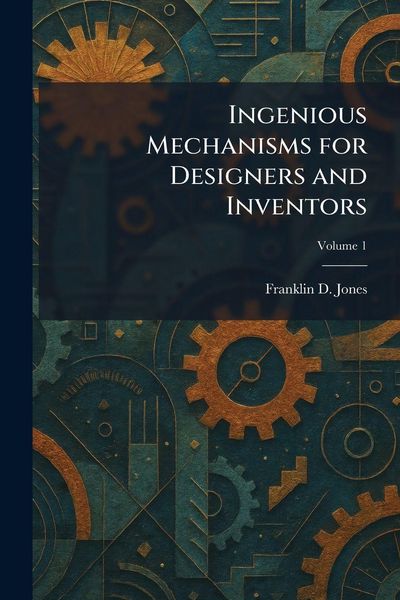Produktbild: Ingenious Mechanisms for Designers and Inventors