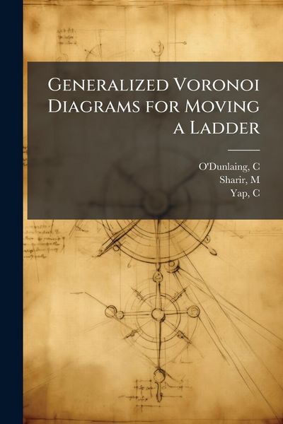Produktbild: Generalized Voronoi Diagrams for Moving a Ladder
