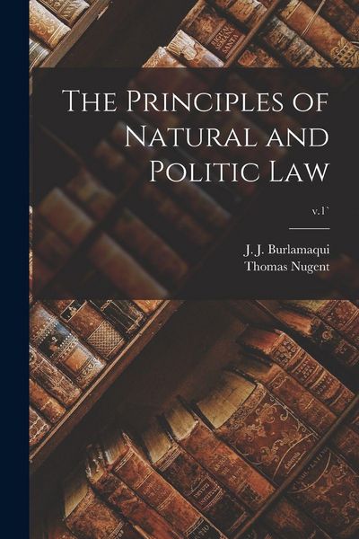 Produktbild: The Principles of Natural and Politic Law; v.1`