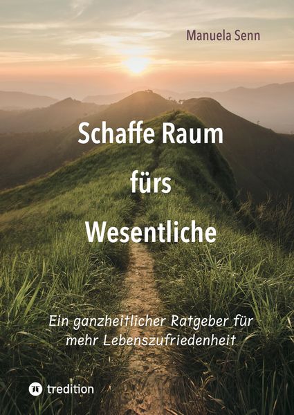 Produktbild: Schaffe Raum f&uuml;rs Wesentliche - indem Du Dich von allem befreist, was &uuml;berfl&uuml;ssig ist oder gar schadet.