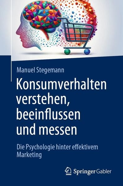 Produktbild: Konsumverhalten verstehen, beeinflussen und messen